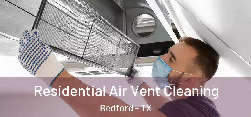  Residential Air Vent Cleaning Bedford - TX